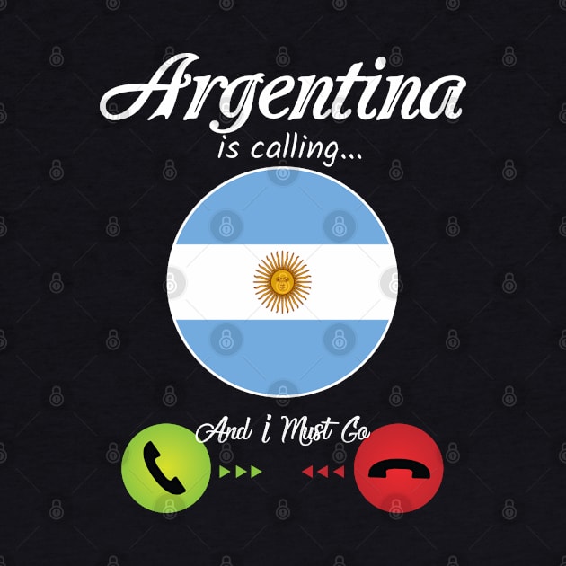 Argentina Is Calling by TShirtWaffle1